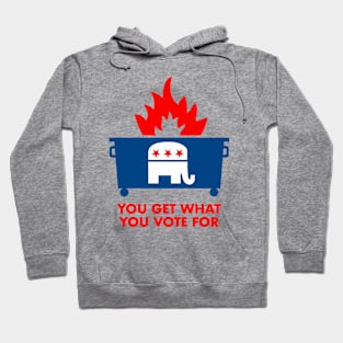 You Get What You Vote For Hoodie